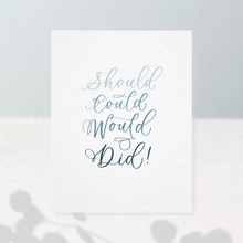 Load image into Gallery viewer, Should, Could, Would, Did Print – Cool Tones