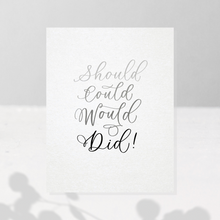 Load image into Gallery viewer, Should, Could, Would, Did Print – Cool Tones